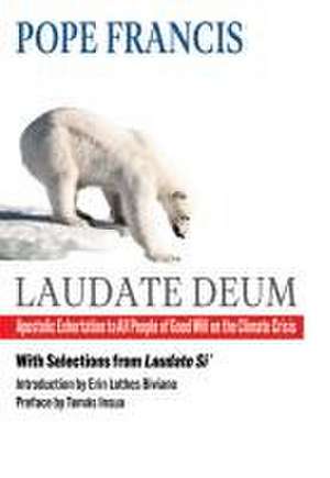 Laudate Deum: Apostolic Exhortation to All People of Good Will on the Climate Crisis de Pope Francis