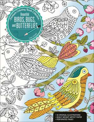 Beautiful Birds, Bugs, and Butterflies: A Premium Coloring Book Collection de Lisa Larsen