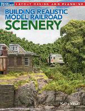 Building Realistic Model Railroad Scenery de Kathy Millatt