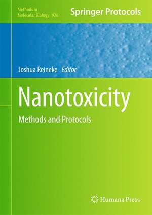 Nanotoxicity: Methods and Protocols de Joshua Reineke