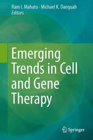 Emerging Trends in Cell and Gene Therapy de Michael K. Danquah