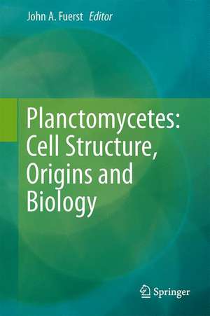 Planctomycetes: Cell Structure, Origins and Biology de John A. Fuerst