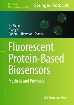 Fluorescent Protein-Based Biosensors: Methods and Protocols de Jin Zhang