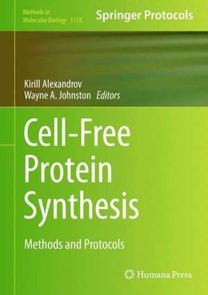 Cell-Free Protein Synthesis: Methods and Protocols de Kirill Alexandrov