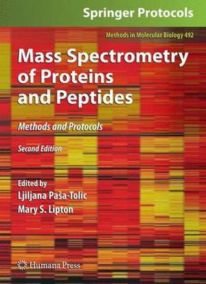 Mass Spectrometry of Proteins and Peptides: Methods and Protocols, Second Edition de Mary S. Lipton