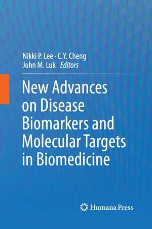 New Advances on Disease Biomarkers and Molecular Targets in Biomedicine de Nikki P. Lee