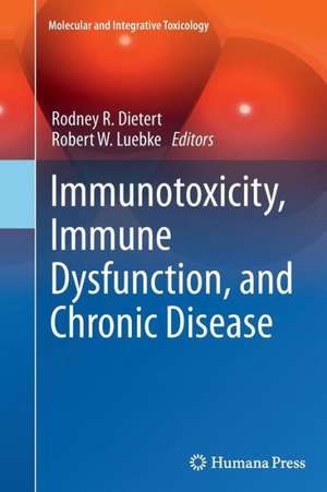 Immunotoxicity, Immune Dysfunction, and Chronic Disease de Rodney R. Dietert