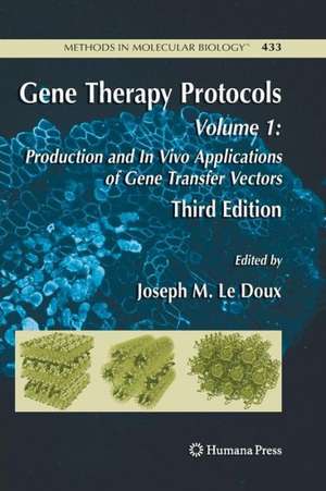 Gene Therapy Protocols: Volume 1: Production and In Vivo Applications of Gene Transfer Vectors de Joseph LeDoux