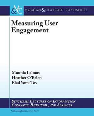 Measuring User Engagement de Mounia Lalmas