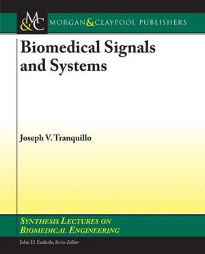 Biomedical Signals and Systems de Joseph V. Tranquillo