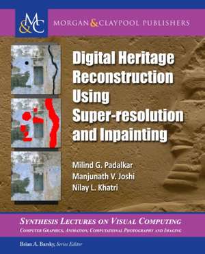 Digital Heritage Reconstruction Using Super-Resolution and Inpainting de Milind G. Padalkar