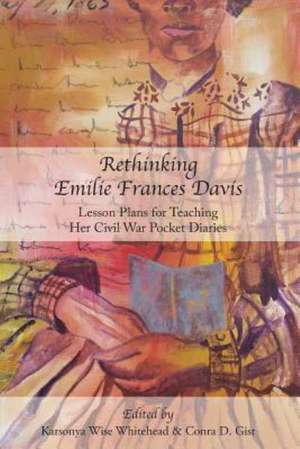 Rethinking Emilie Francis Davis de Conra D. Gist