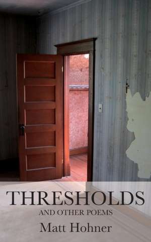 Thresholds and Other Poems de Matt Hohner