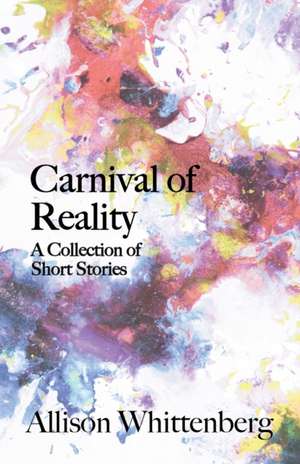 Carnival of Reality de Allison Whittenberg