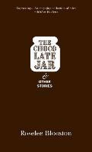 The Chocolate Jar and Other Stories de Roselee Blooston