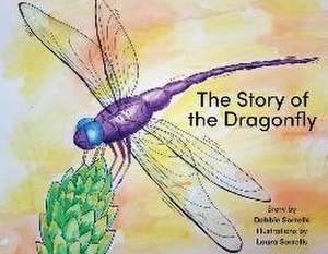 The Story of the Dragonfly de Debbie Sorrells