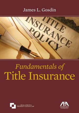 Fundamentals of Title Insurance de Gosdin James L 1951