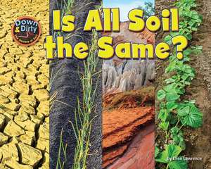 Is All Soil the Same? de Ellen Lawrence