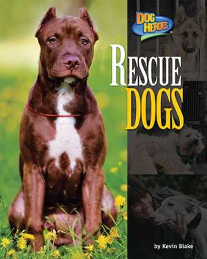 Rescue Dogs de Kevin Blake