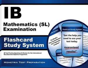 Ib Mathematics (SL) Examination Flashcard Study System: Ib Test Practice Questions and Review for the International Baccalaureate Diploma Programme de Ib Exam Secrets Test Prep