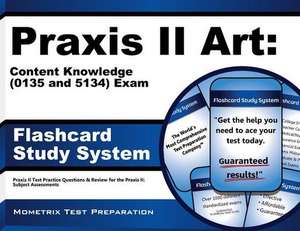 Praxis II Art Content Knowledge (5134) Exam Flashcard Study System: Praxis II Test Practice Questions and Review for the Praxis II Subject Assessments de Praxis II Exam Secrets Test Prep