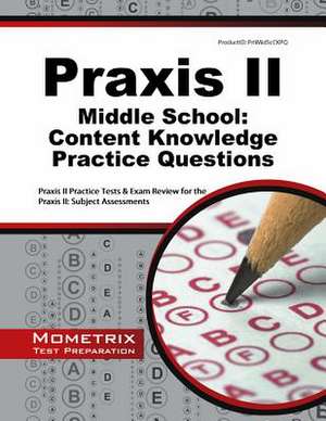 Praxis II Middle School: Subject Assessments de Mometrix Media LLC