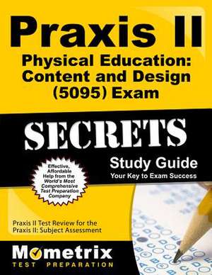 Praxis II Physical Education: Subject Assessments de Praxis II Exam Secrets Test Prep