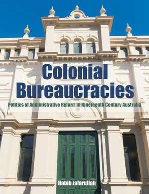 Colonial Bureaucracies de Habib Zafarullah