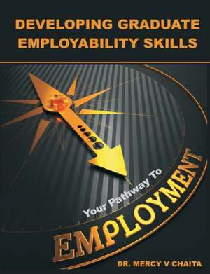 Developing Graduate Employability Skills de Mercy V. Chaita