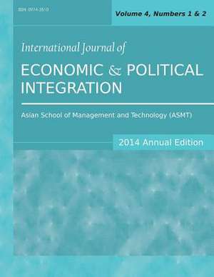 International Journal of Economic and Political Integration (2014 Annual Edition) de Siddhartha Sarkar