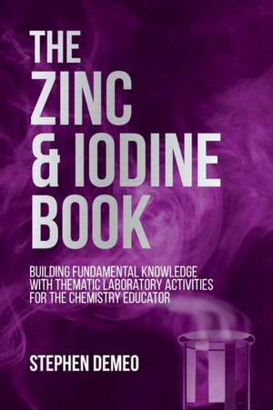 The Zinc and Iodine Book de Stephen Demeo