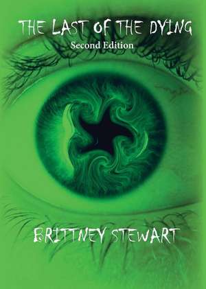 The Last of the Dying de Brittney Stewart