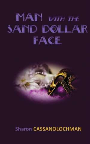 The Man with the Sand Dollar Face de Sharon Cassanolochman