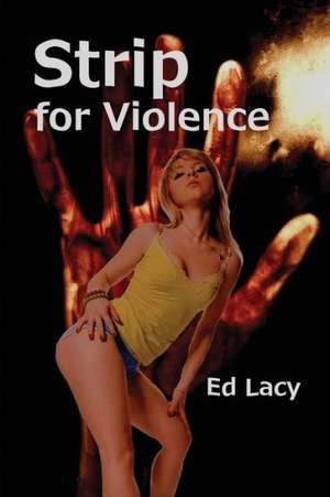 Strip for Violence de Ed Lacy