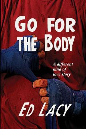 Go for the Body de Ed Lacy