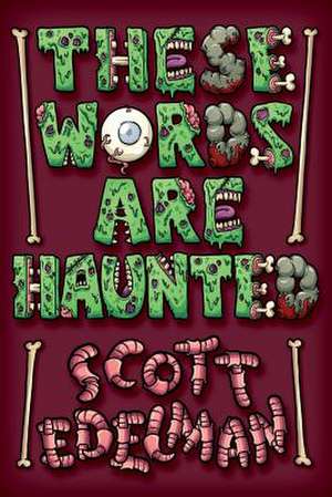 These Words Are Haunted de Scott Edelman