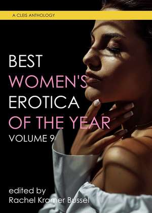 Best Women's Erotica of the Year, Volume 9 de Rachel Kramer Bussel