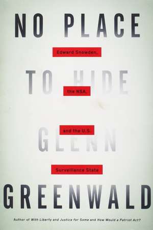 No Place to Hide de Glenn Greenwald