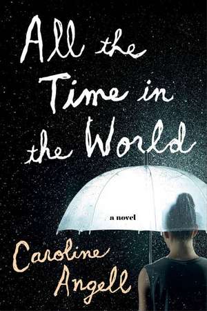 All the Time in the World de Caroline Angell