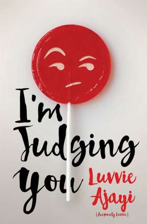 I'm Judging You: The Do-Better Manual de Luvvie Ajayi