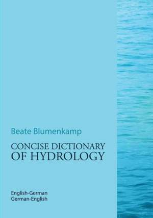 Concise Dictionary of Hydrology de Beate Blumenkamp