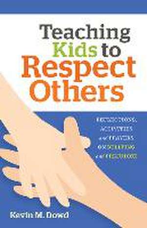 Teaching Kids to Respect Others de Kevin Dowd