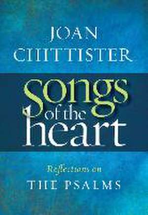 Songs of the Heart de Joan Chittister