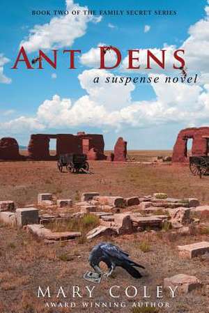 Ant Dens: A Suspense Novel de Mary Coley