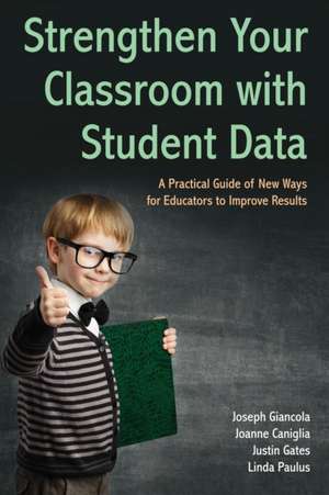 Strengthen Your Classroom with Student Data de Joseph Giancola