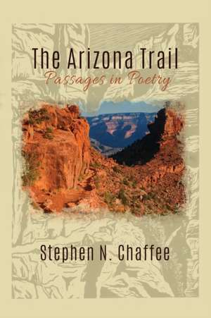 The Arizona Trail de Stephen N Chaffee