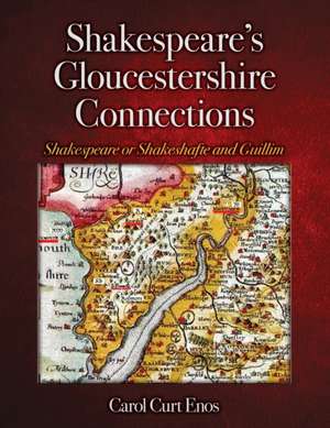 Shakespeare's Gloucestershire Connections de Carol Curt Enos