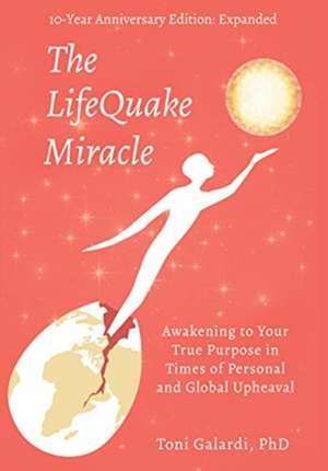 The LifeQuake Miracle de Toni Galardi