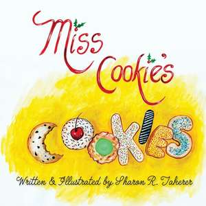 Miss Cookie's Cookies de Sharon R. Takerer