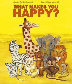 What Makes You Happy? de Marie-Agnès Gaudrat